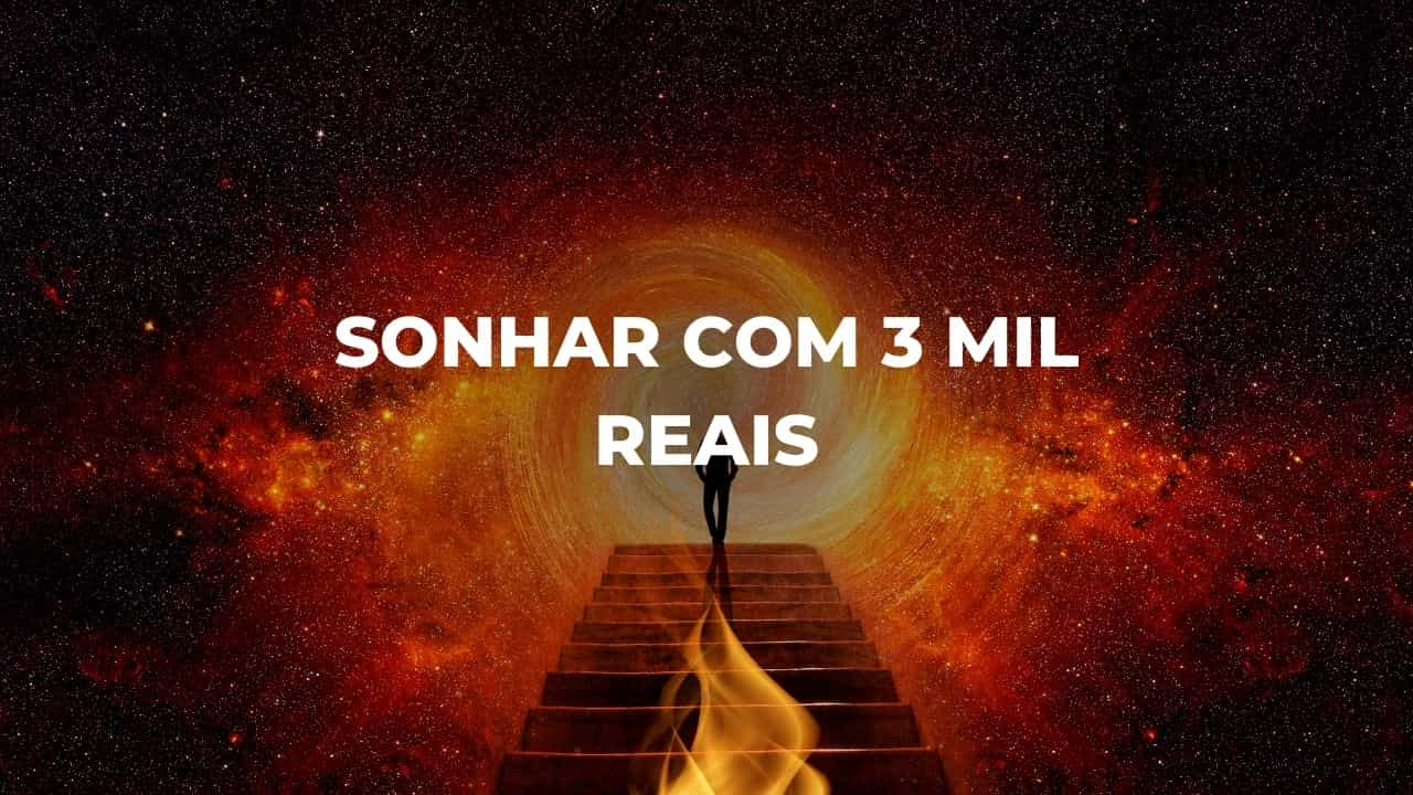 Sonhar com 3 mil reais