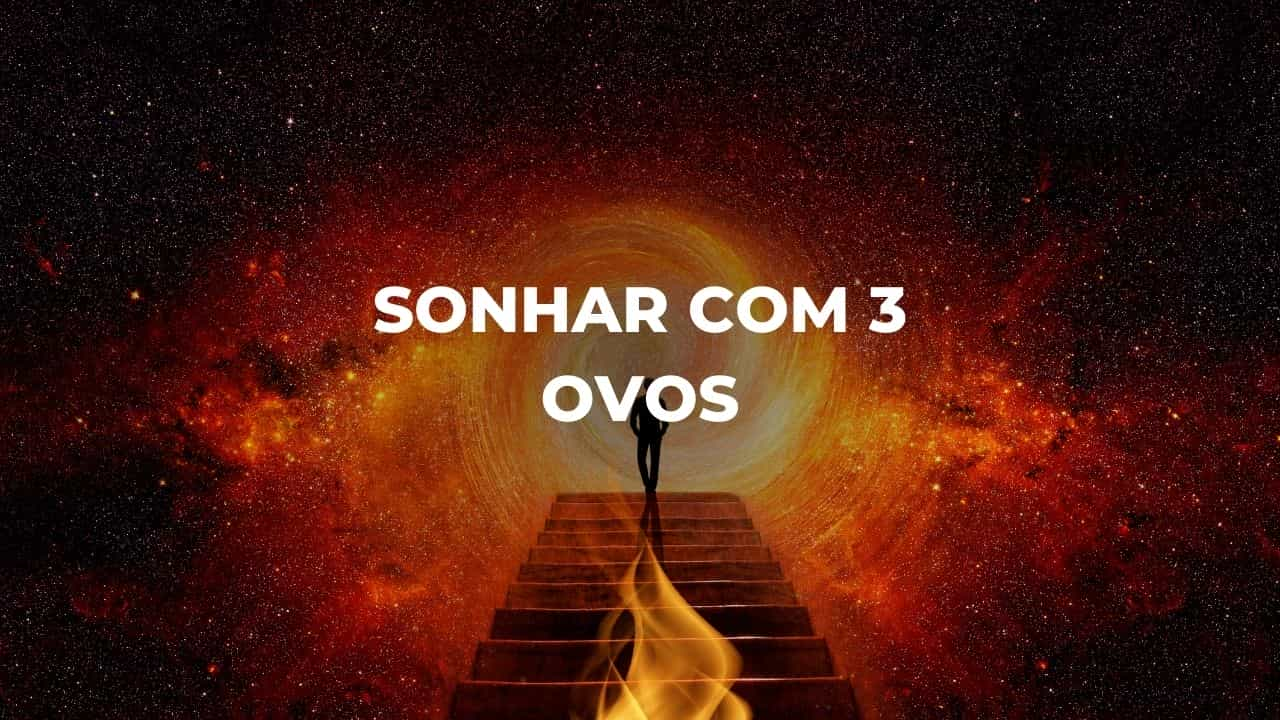 Sonhar com 3 ovos