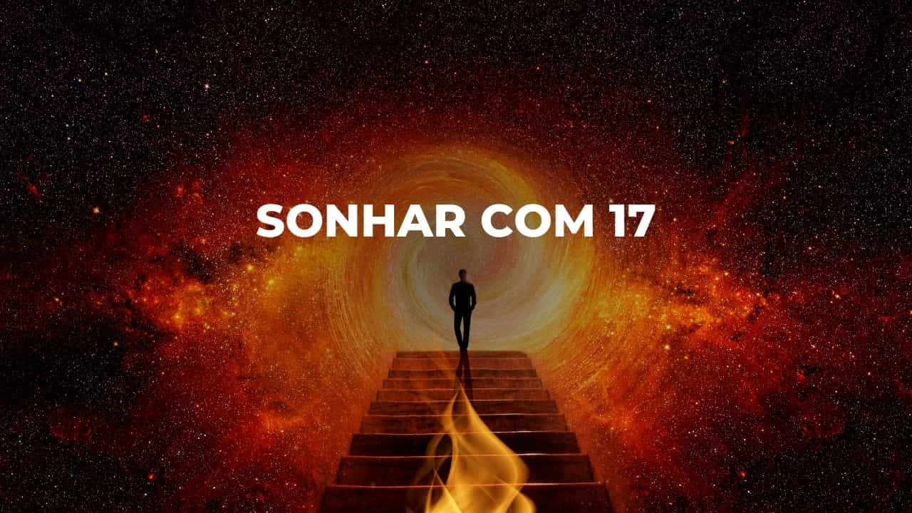 Sonhar com 17