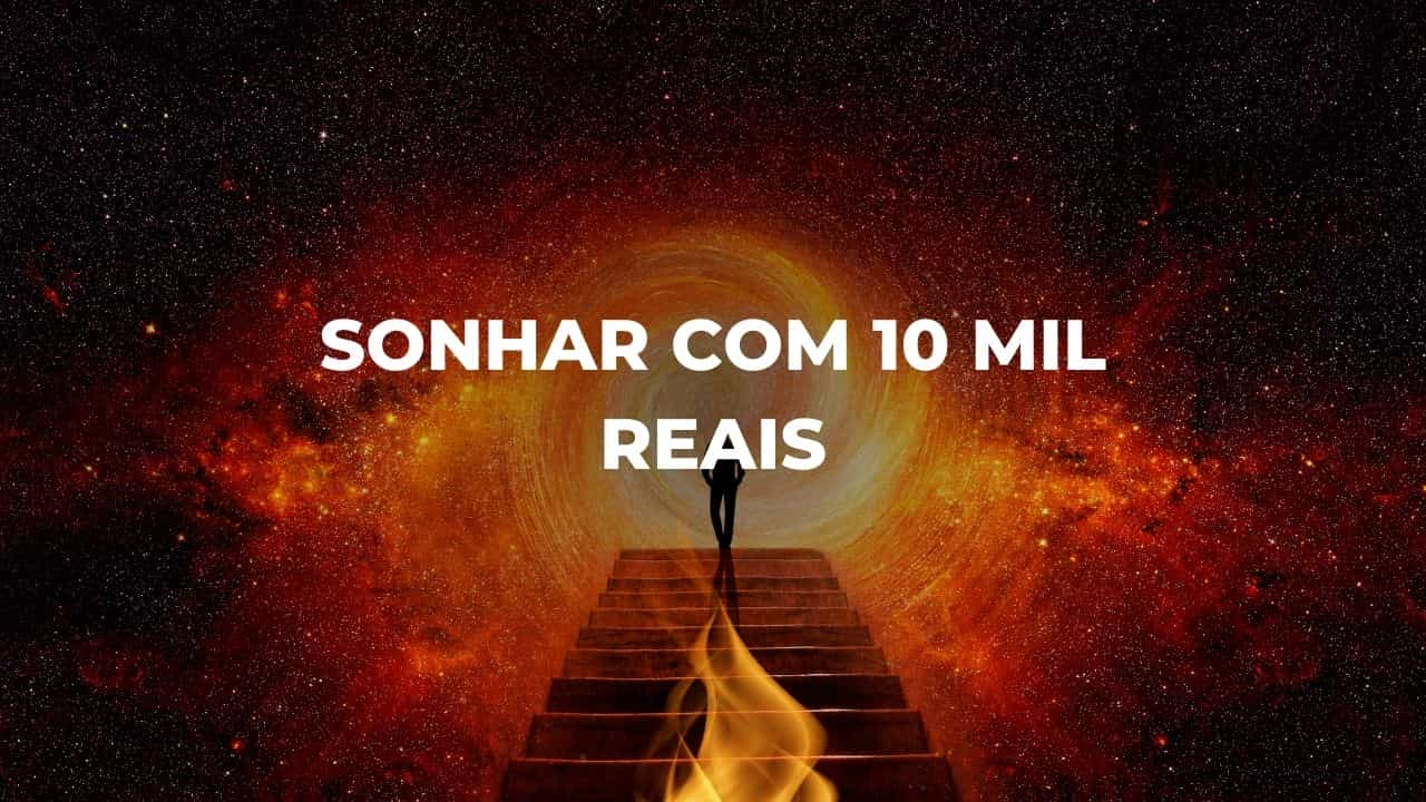 Sonhar com 10 mil reais