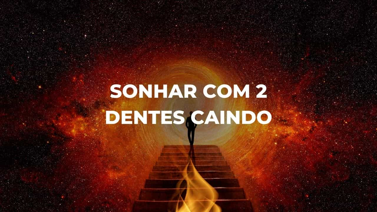 Sonhar com 2 dentes caindo