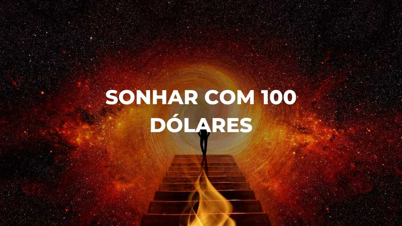 Sonhar com 100 dólares