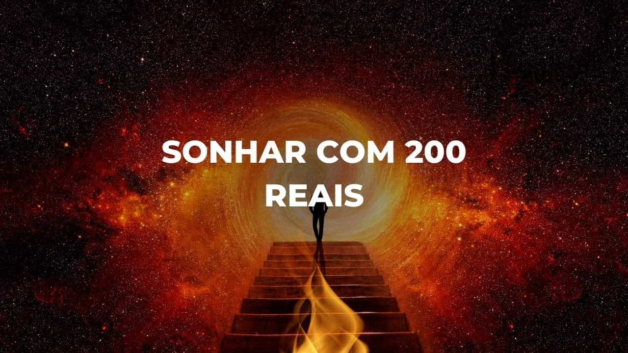 Sonhar com 200 reais