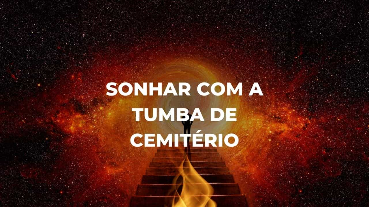 Sonhar com a tumba de cemitério