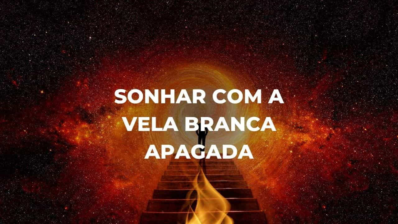 Sonhar com a vela branca apagada