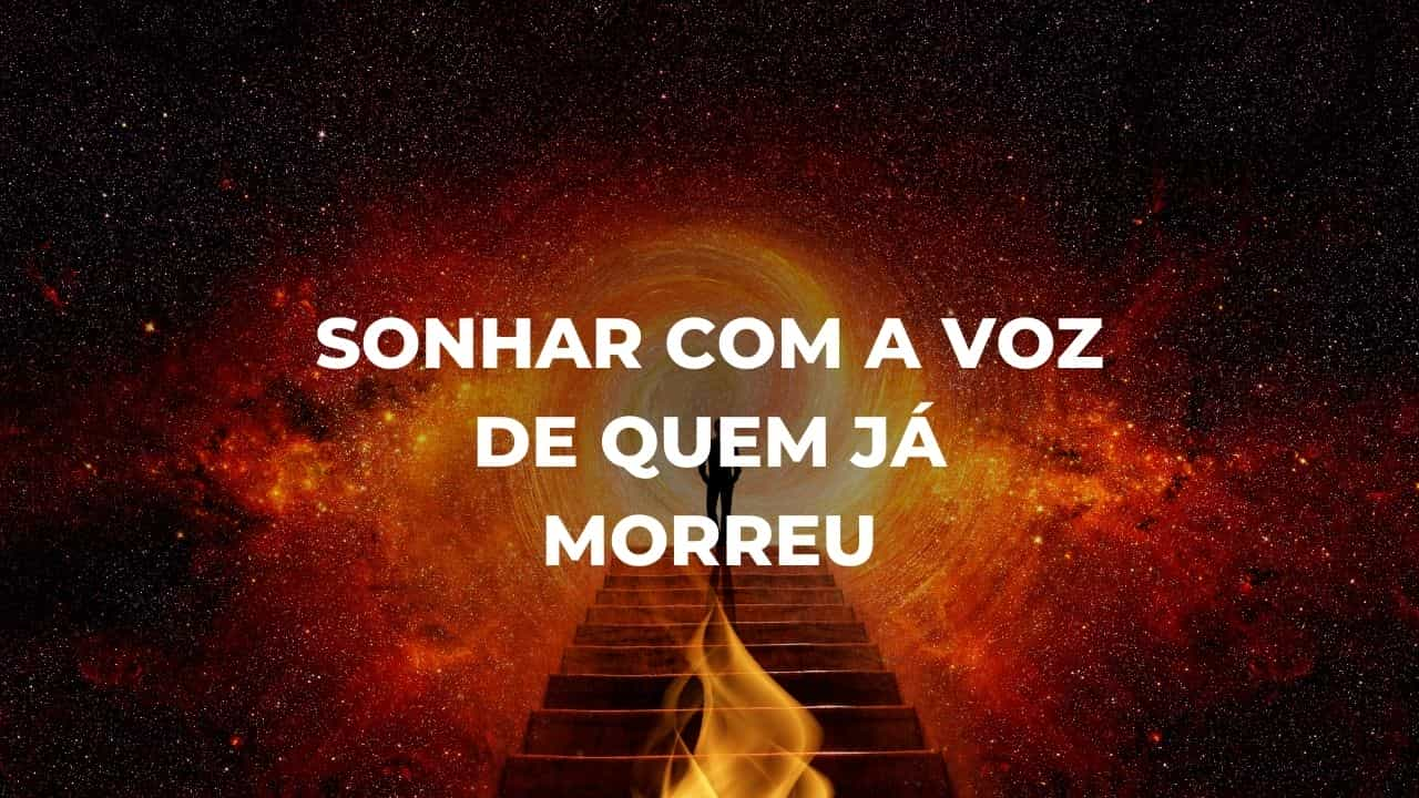 Sonhar com a voz de quem já morreu