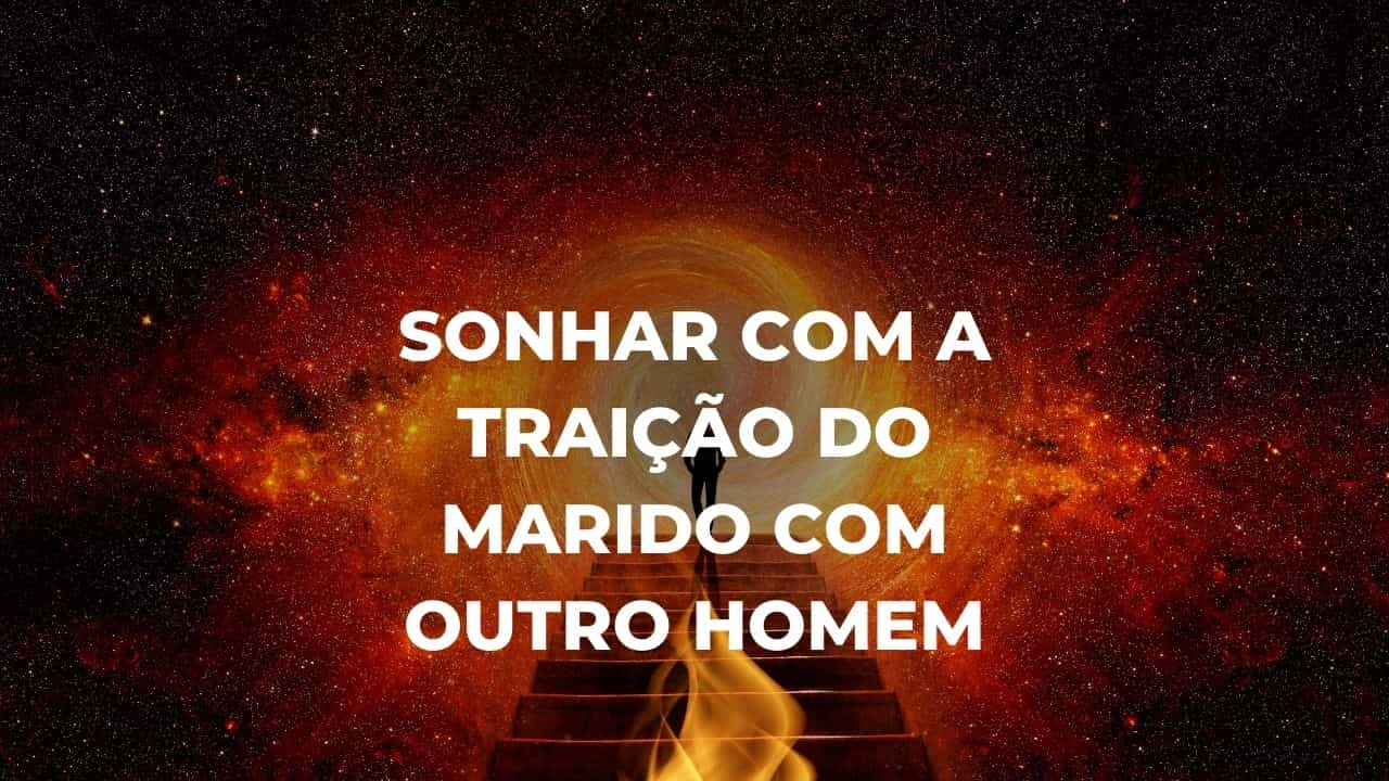 Sonhar com a traição do marido com outro homem