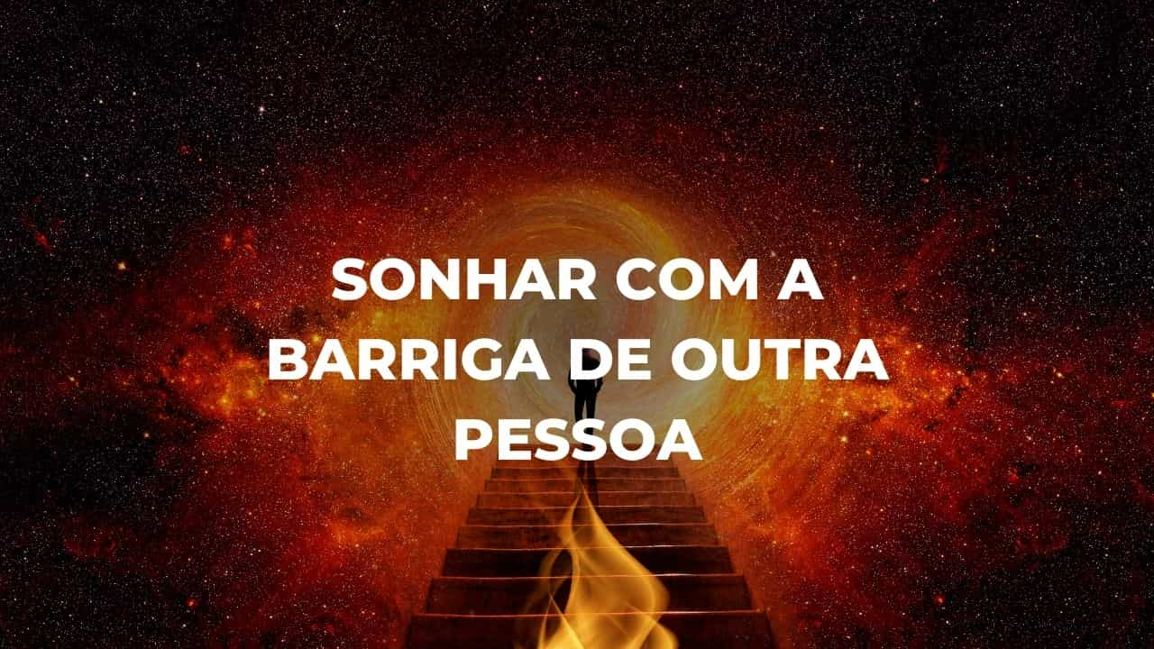 Sonhar com a barriga de outra pessoa