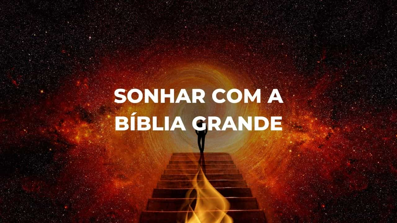 Sonhar com a bíblia grande