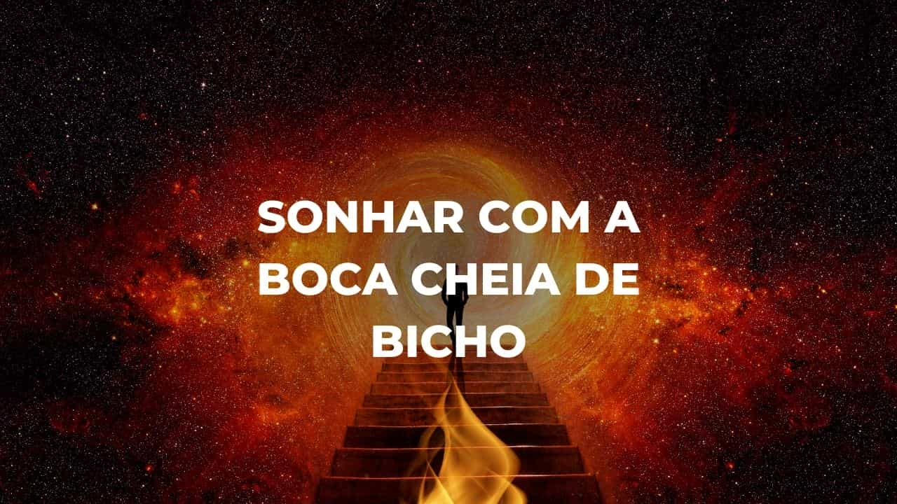 Sonhar com a boca cheia de bicho