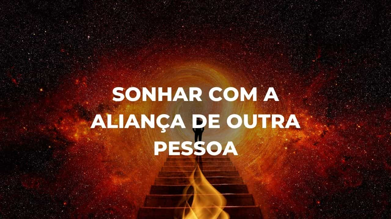 Sonhar com a aliança de outra pessoa