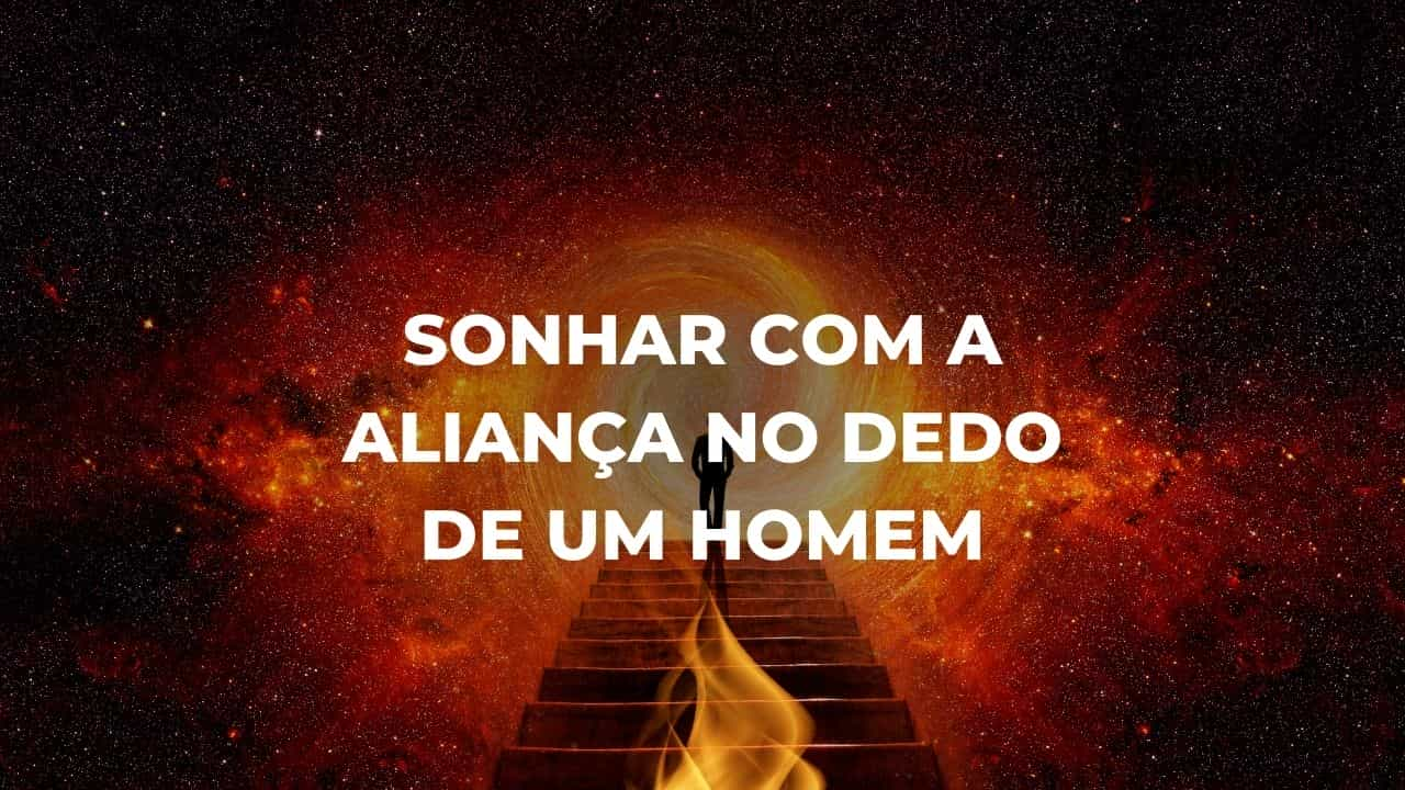 Sonhar com a aliança no dedo de um homem