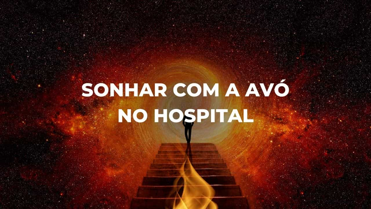 Sonhar com a avó no hospital