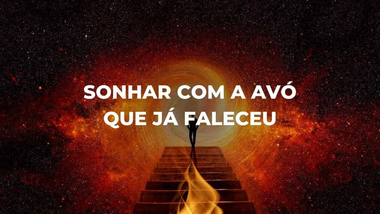 Sonhar com a avó que já faleceu