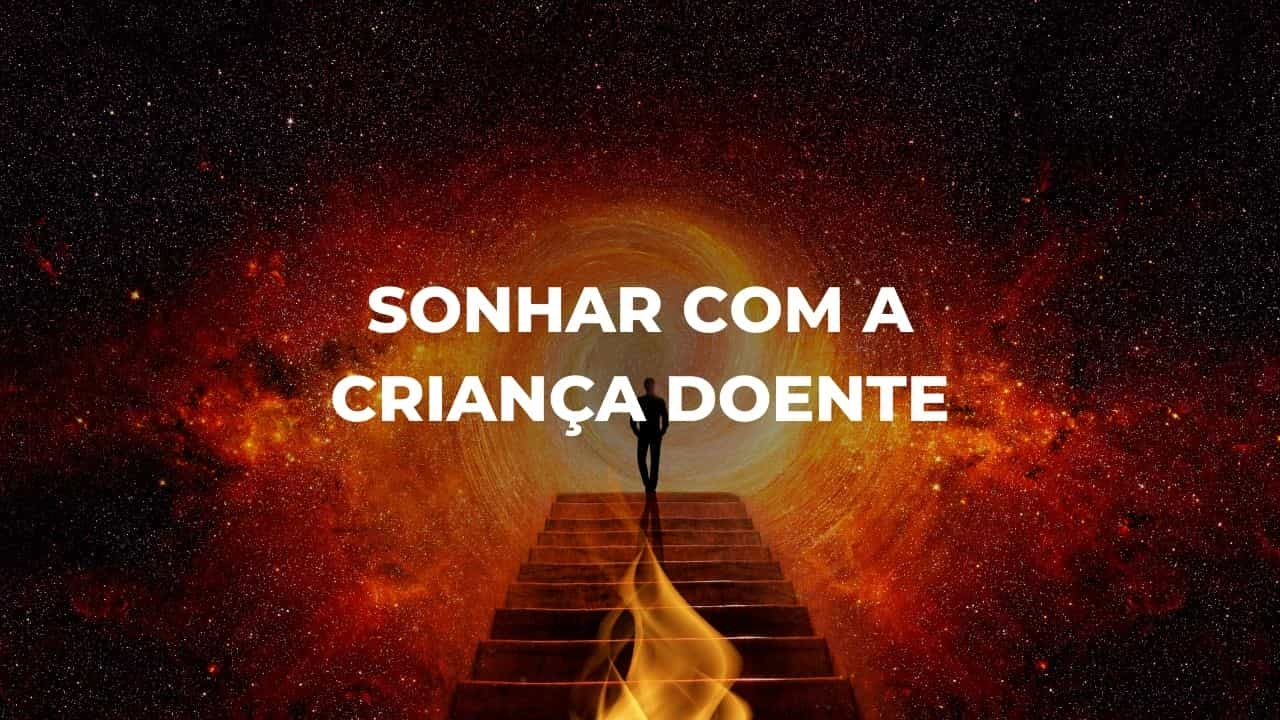 Sonhar com a criança doente