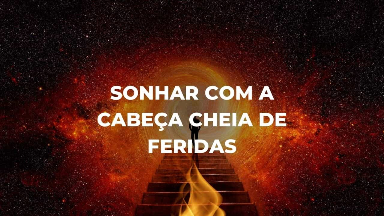 Sonhar com a cabeça cheia de feridas