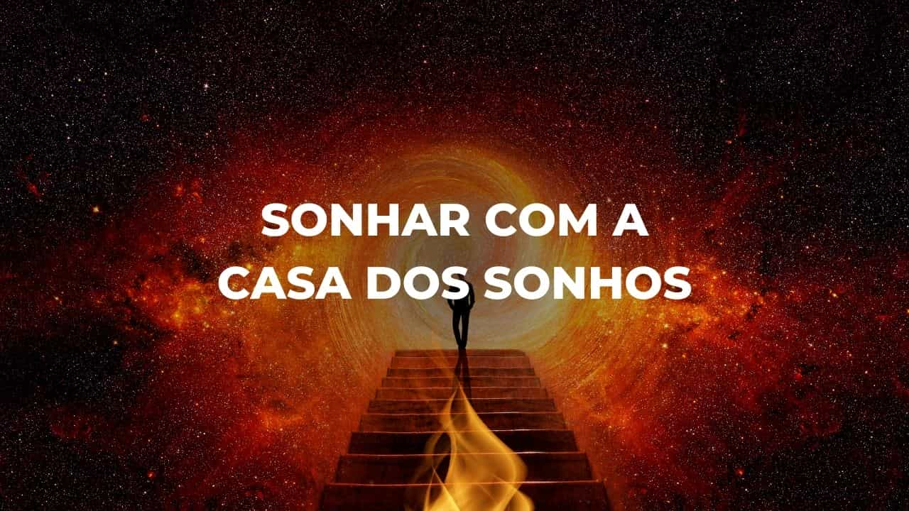 Sonhar com a casa dos sonhos