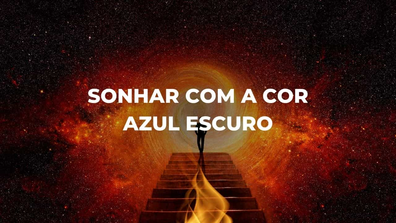 Sonhar com a cor azul escuro