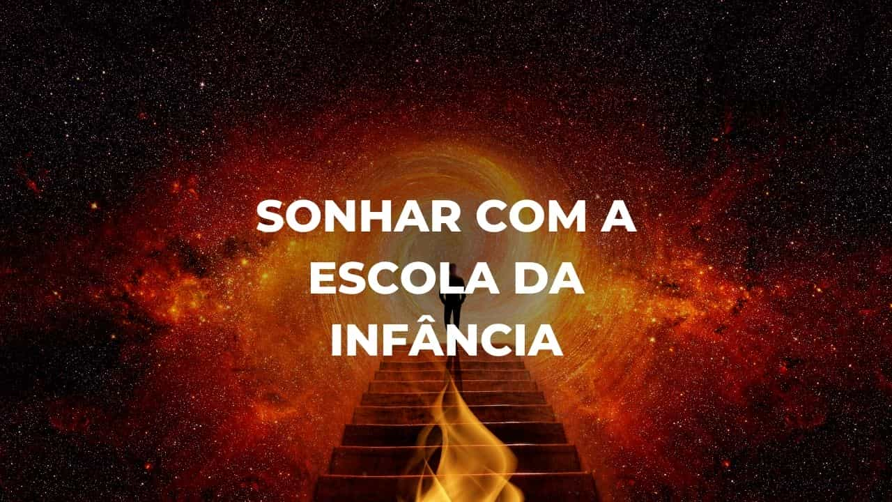 Sonhar com a escola da infância