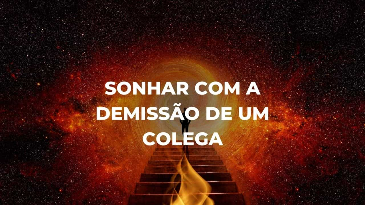 Sonhar com a demissão de um colega