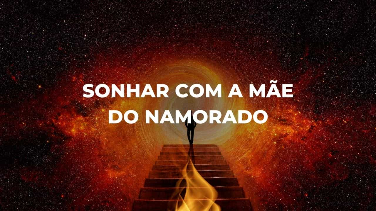 Sonhar com a mãe do namorado