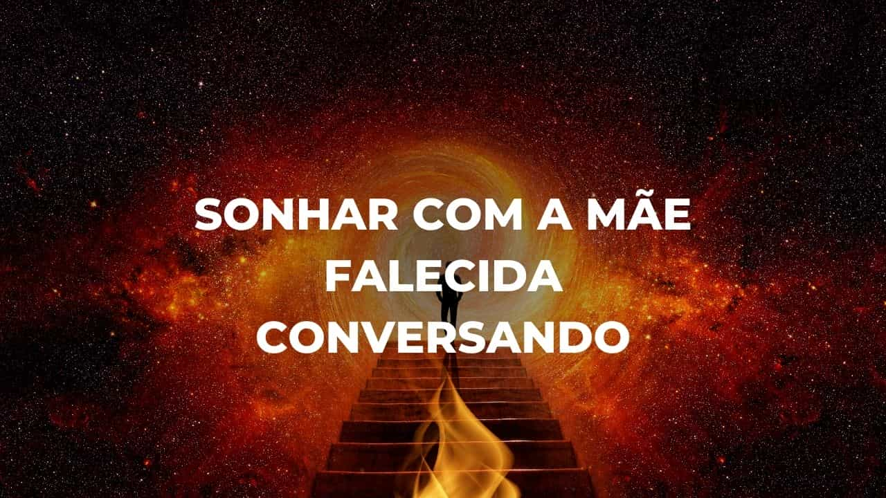 Sonhar com a mãe falecida conversando