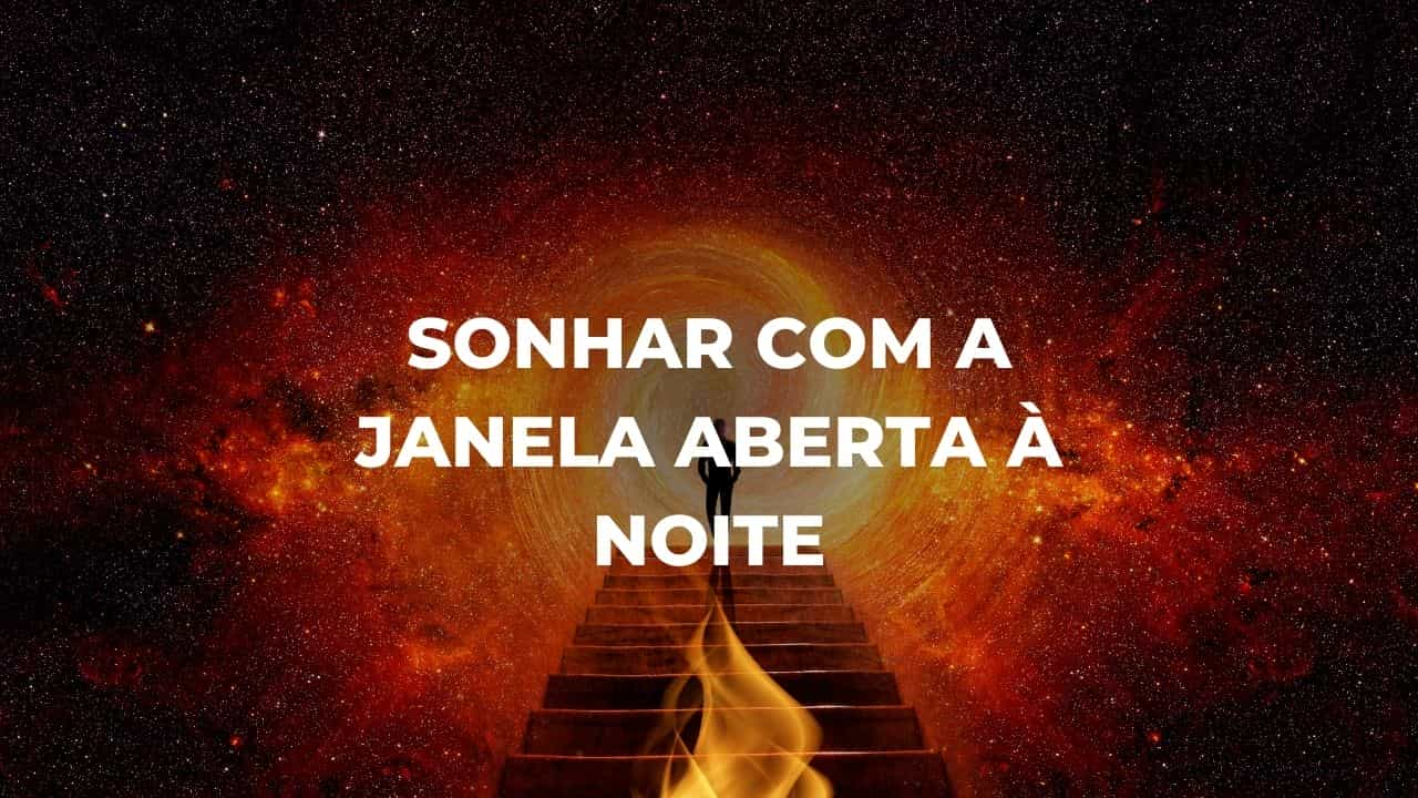 Sonhar com a janela aberta à noite