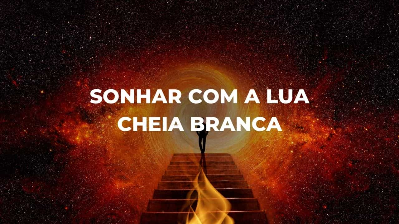 Sonhar com a lua cheia branca