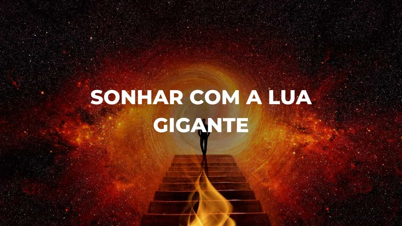 Sonhar com a lua gigante