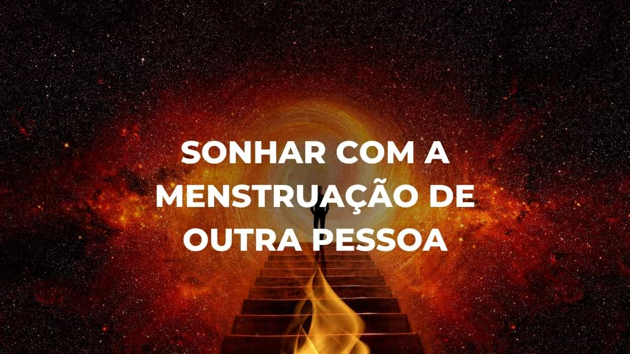 Sonhar com a menstruação de outra pessoa