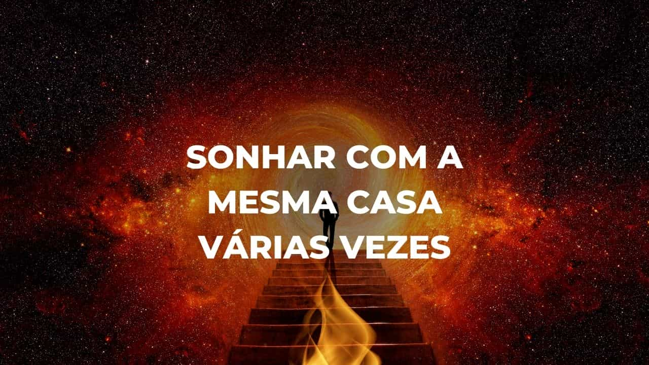 Sonhar com a mesma casa várias vezes