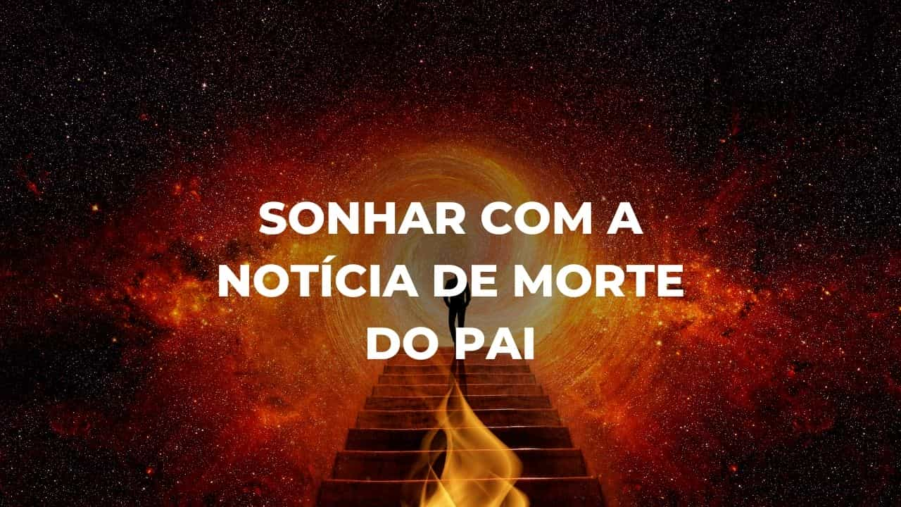 Sonhar com a notícia de morte do pai