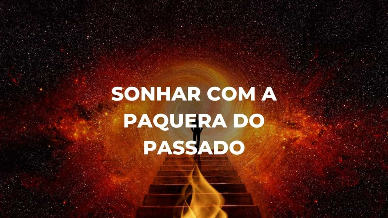 Sonhar com a paquera do passado