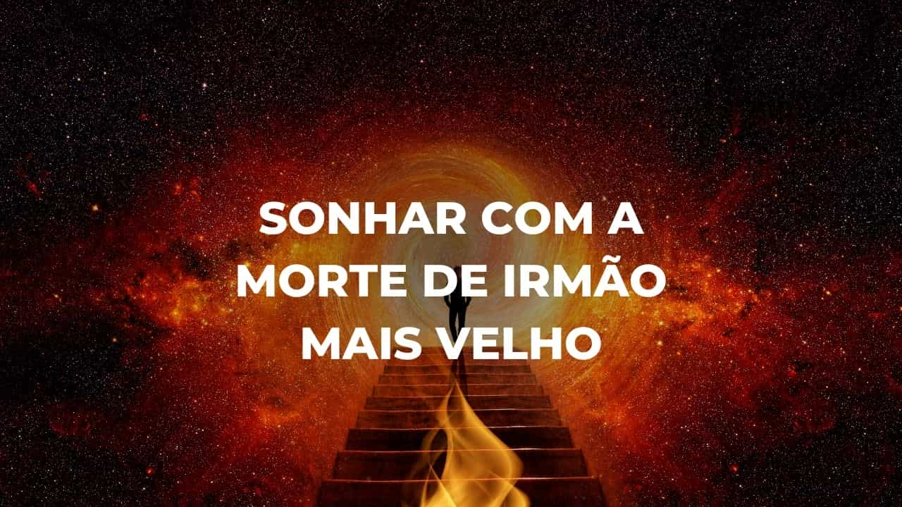 Sonhar com a morte de irmão mais velho