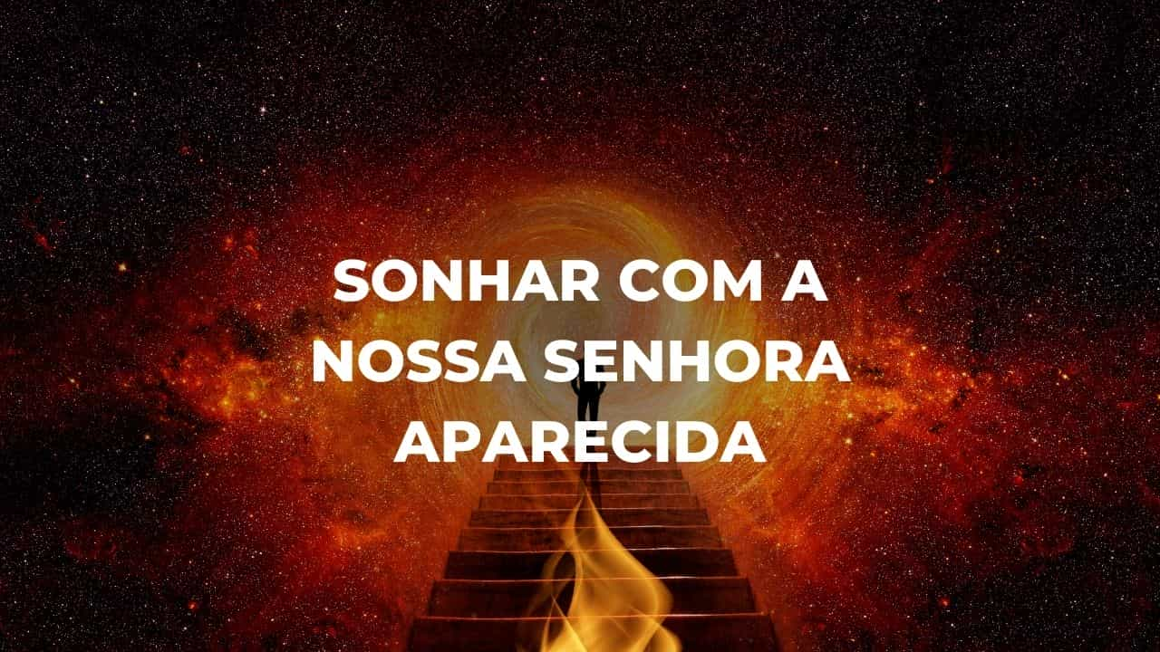 Sonhar com a Nossa Senhora Aparecida