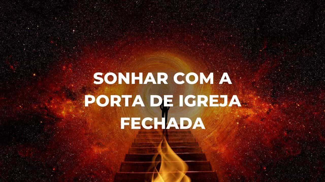 Sonhar com a porta de igreja fechada