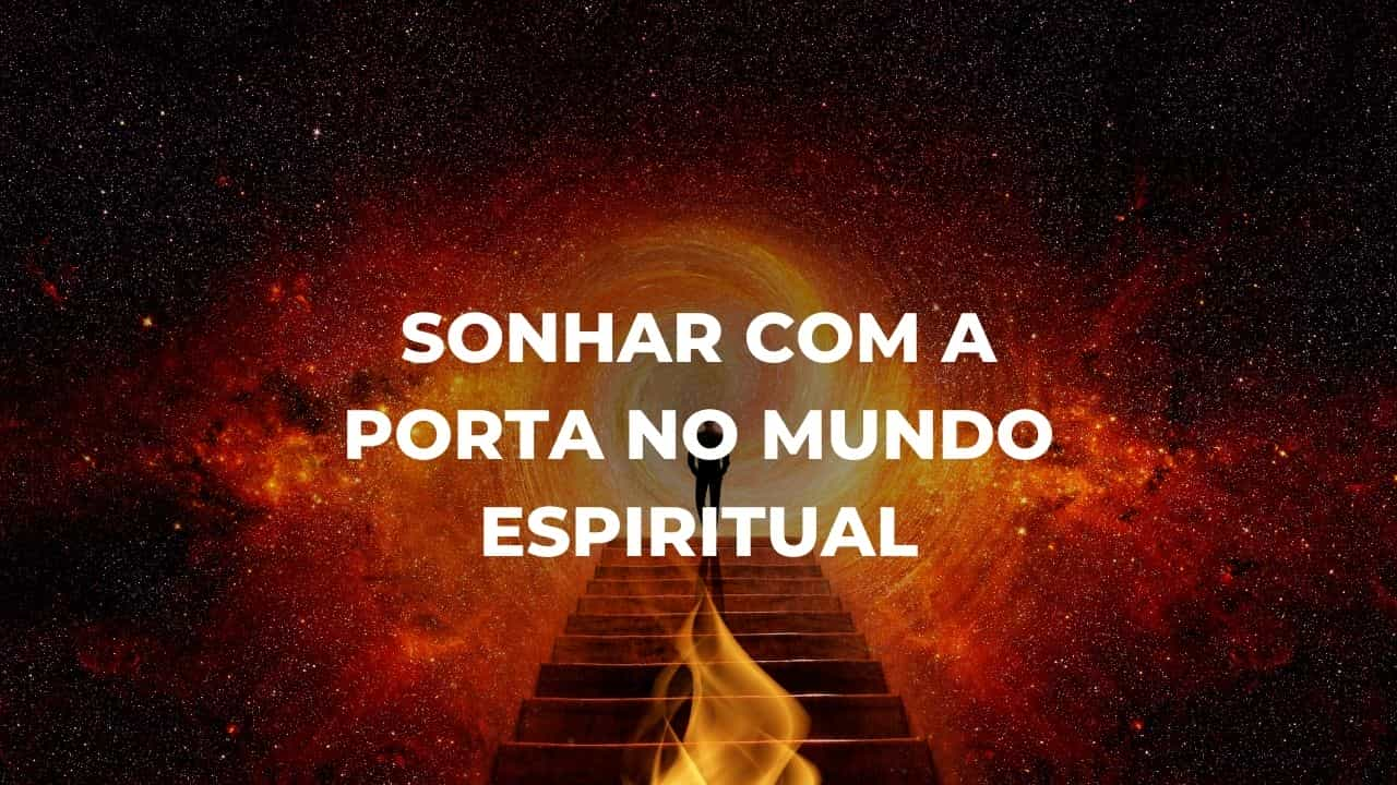 Sonhar com a porta no mundo espiritual