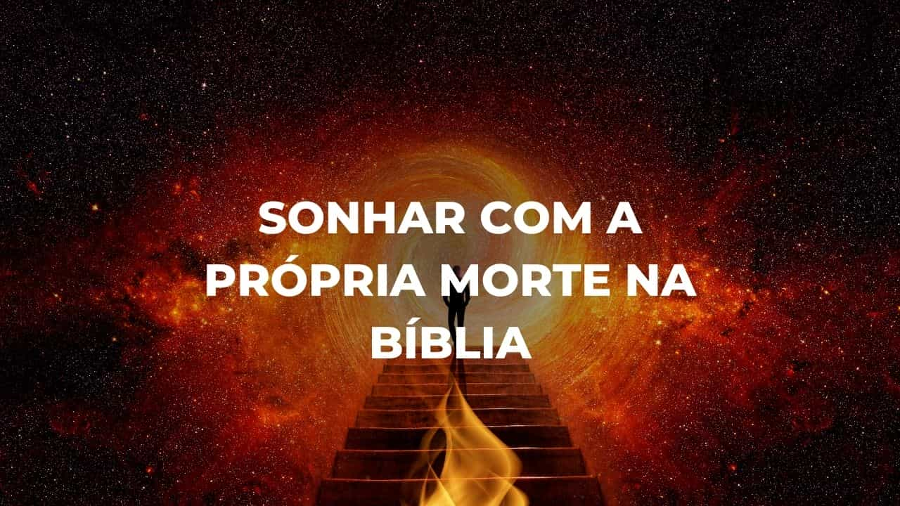 Sonhar com a própria morte na bíblia