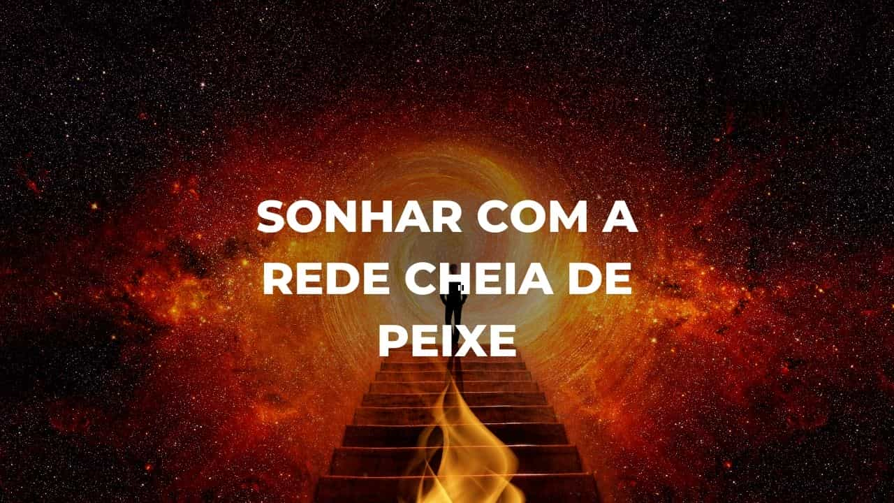 Sonhar com a rede cheia de peixe